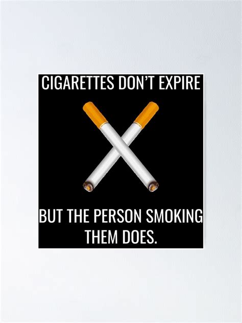 Do Cigarettes Expire Cigarettes Don T Expire But The Person Smoking Do Cigarettes Expire Cigarettes Don T Expire But The Person Smoking
