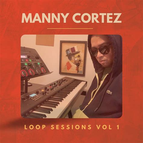 Loop Sessions Vol 1 Album By Manny Cortez Apple Music Loop Sessions Vol 1 Album By Manny Cortez Apple Music