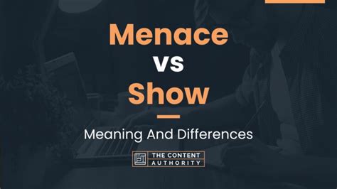 Menace Vs Show Meaning And Differences Menace Vs Show Meaning And Differences